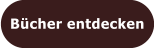 Bücher entdecken